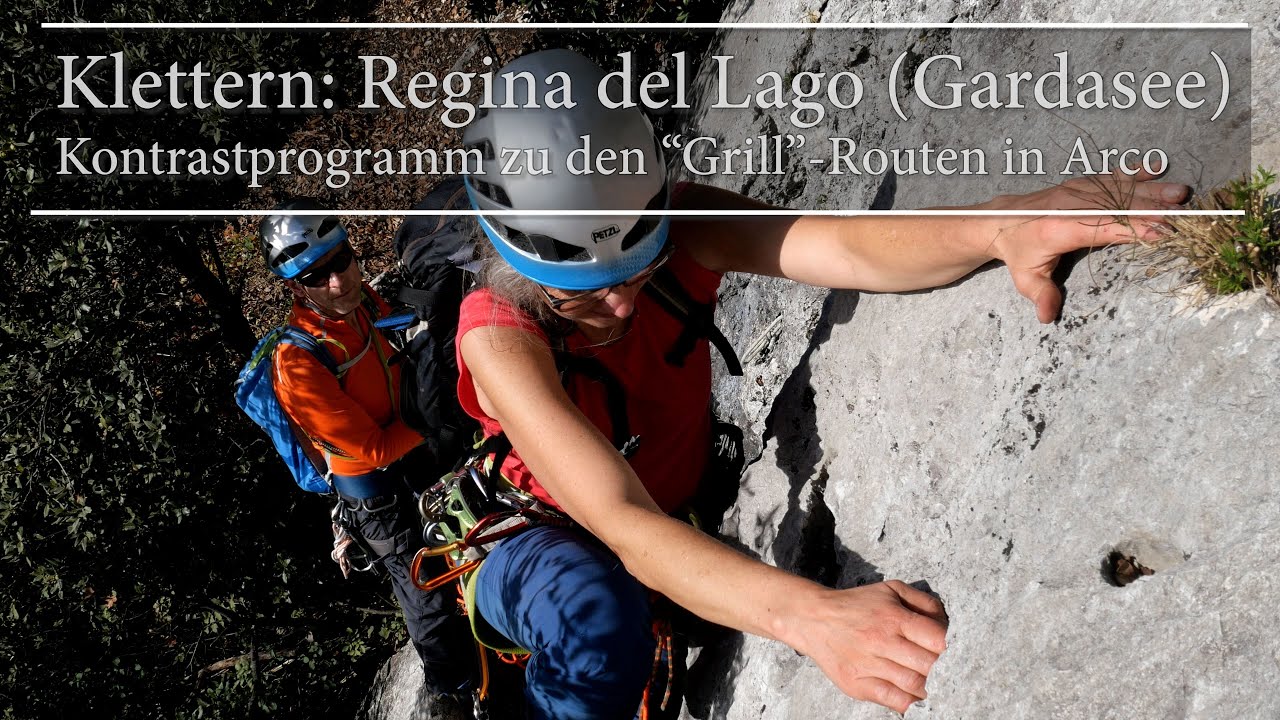 Klettern: Regina del Lago (Gardasee)  -  Kontrastprogramm zu den “Grill”-Routen in Arco