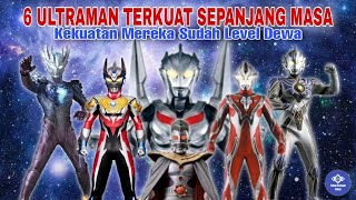 6 Ultraman Terkuat, Ada Yang Level Dewa, Nomor 1 Bikin Kepala Anda Jadi 3
