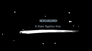 A kiam ngeilou Itna | Sanghoih