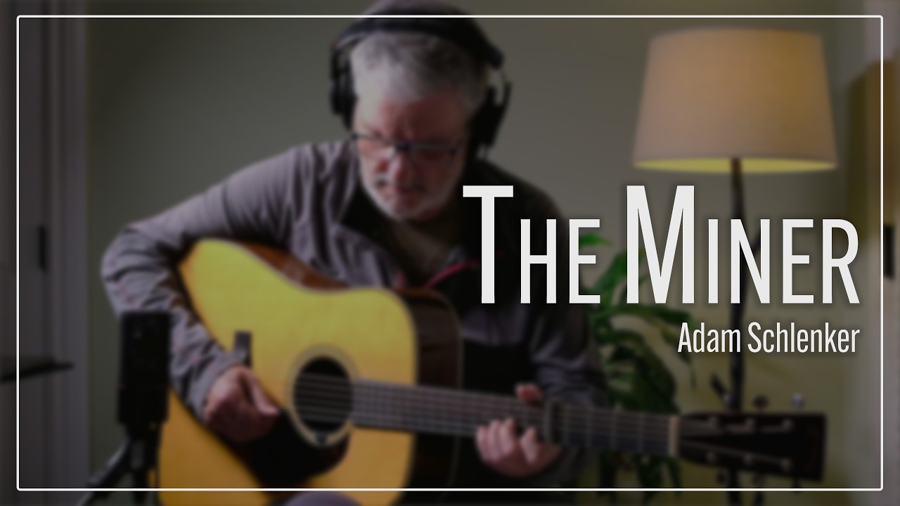 The Miner - Adam Schlenker [With Tabs]