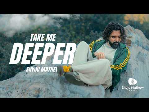 🎶 Take Me Deeper - Shyju Mathew Official Music Video