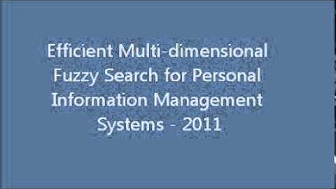Efficient Multi-dimensional Fuzzy Search for Personal Information Management Systems - 2011