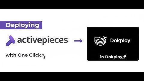 Deploying Activepieces with One Click In Dokploy 🚀