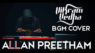 Vikram Vedha | BGM | Cover | AllanPreetham