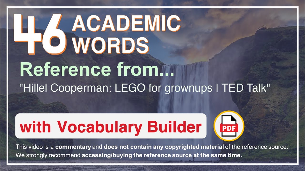 46 Academic Words Ref from "Hillel Cooperman: LEGO for grownups | TED Talk"