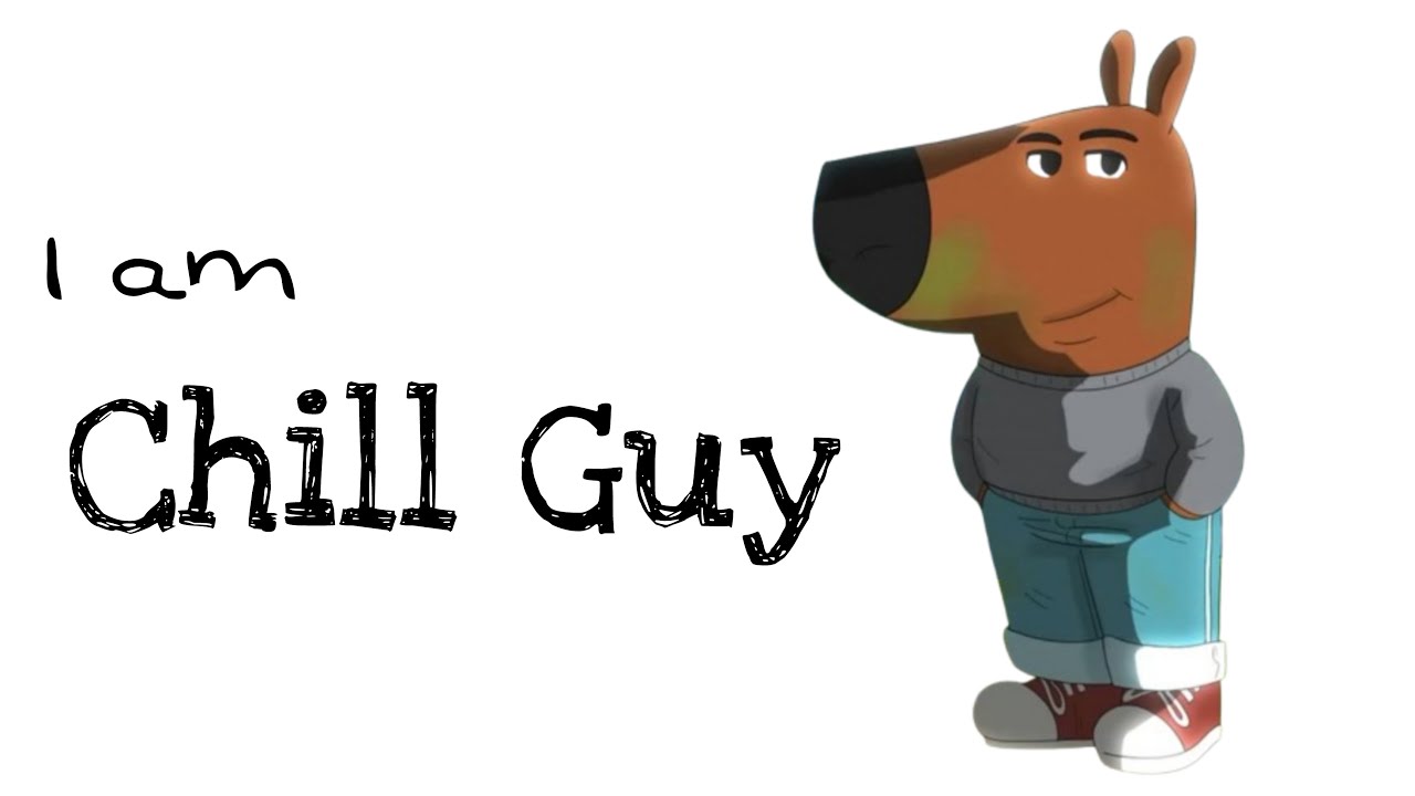 I'm Chill guy Meme template - YouTube