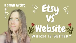 etsy vs website ✿ where should i sell my art? by MoviusMakes 331 views 11 months ago 9 minutes, 26 seconds