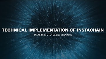 InstaChain - Technical Blockchain Implementation explained by Ali Safri, CTO - Avanza Innovations
