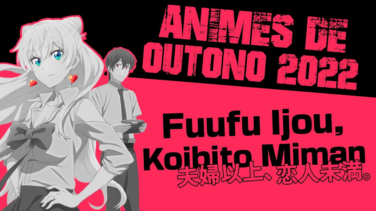 ANIMES DE OUTONO 2022 🍁🍁 Fuufu Ijou, Koibito Miman 🍁🍁 #shorts