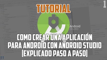 [Tutorial] Cómo crear una aplicación para Android con Android Studio