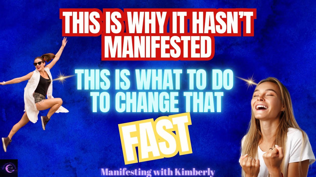 FINALLY UNDERSTAND WHY IT HASN’T MANIFESTED | How to ACTUALLY DO IT!!!| Manifesting with Kimberly