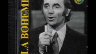 Video voorbeeld van "Charles Aznavour - La Bohemia"