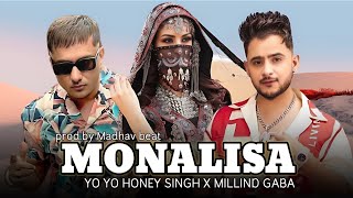 MONALISA- YO YO HONEY SINGH X MILLIND GABA REMIXPROD. MADHAV BEAT