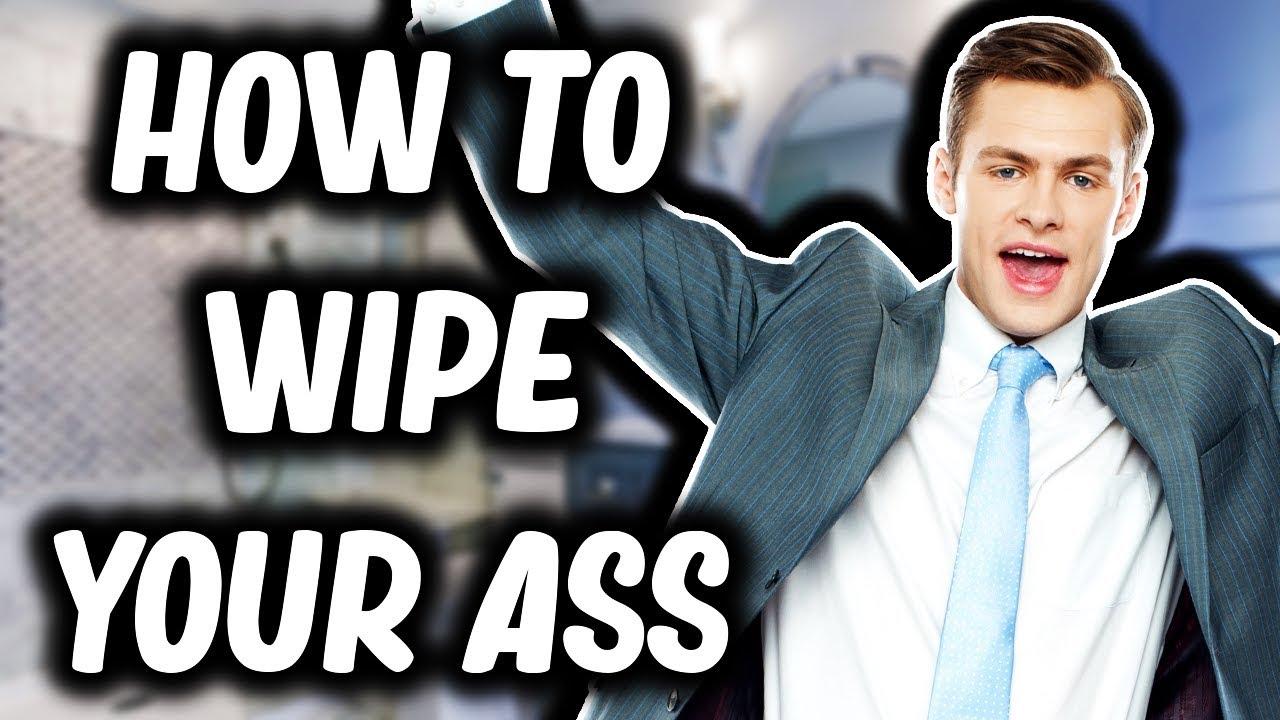 HOW TO WIPE YOURSELF YouTube how-to-wipe-yourself-youtube
