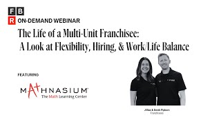 The Life of a Multi-Unit Franchisee: A Look at Flexibility, Hiring, and Work/Life Balance