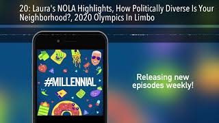 20: Laura's NOLA Highlights, How Politically Diverse Is Your Neighborhood?, 2020 Olympics In Limbo screenshot 1