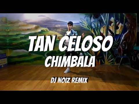TAN CELOSO by Chimbala - DJ Noiz Remix - Dance Fitness - RH DanceFit