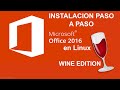 Instalar MS Office 2016 en Linux | Wine Edition | Instalación paso a paso
