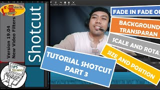 TUTORIAL SHOTCUT PART 3 - FADE IN FADE OUT - BACKGROUND TRANSPARAN - SCALE ROTATE - SIZE POSITION TUTORIAL SHOTCUT PART 3 - FADE IN FADE OUT - BACKGROUND TRANSPARAN - SCALE ROTATE - SIZE POSITION