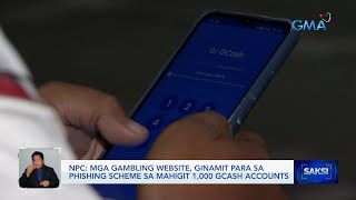 Mga gambling website, ginamit para sa phishing scheme sa mahigit 1,000 Gcash accounts — NPC | Saksi screenshot 4