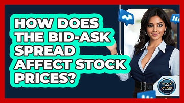How Does The Bid-ask Spread Affect Stock Prices? - Stock and Options Playbook