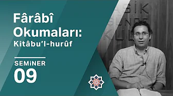 Ömer Türker, Fârâbî Okumaları: Kitâbu’l-hurûf, 9. Seminer
