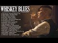 Whiskey Blues 🎼 A Little Whiskey And Midnight Blues 🎼 Moody Blues Songs For You | Slow Blues Music 1