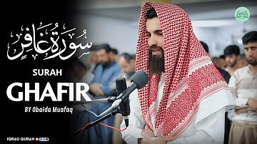 Surah Ghafir سورةغافر Récitation Qui Touhe Le Coeur Réciter Par Obaida Muafaq بصوت عبيدة موفق