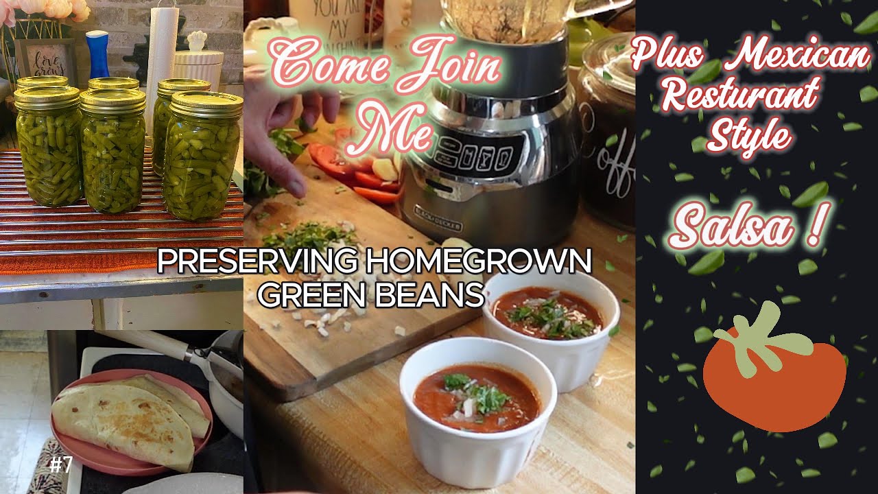 Water Bath Canning Green Beans + Fresh Garden Salsa | Easy Mexican Restaurant Style Recipe