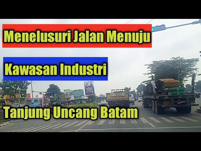 Menelusuri Jalan Menuju Kawasan Industri Tanjung Uncang Batam @rennovchanel7769 class=