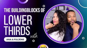 BuildingBlocks of Lower Thirds with ana & Fuljens