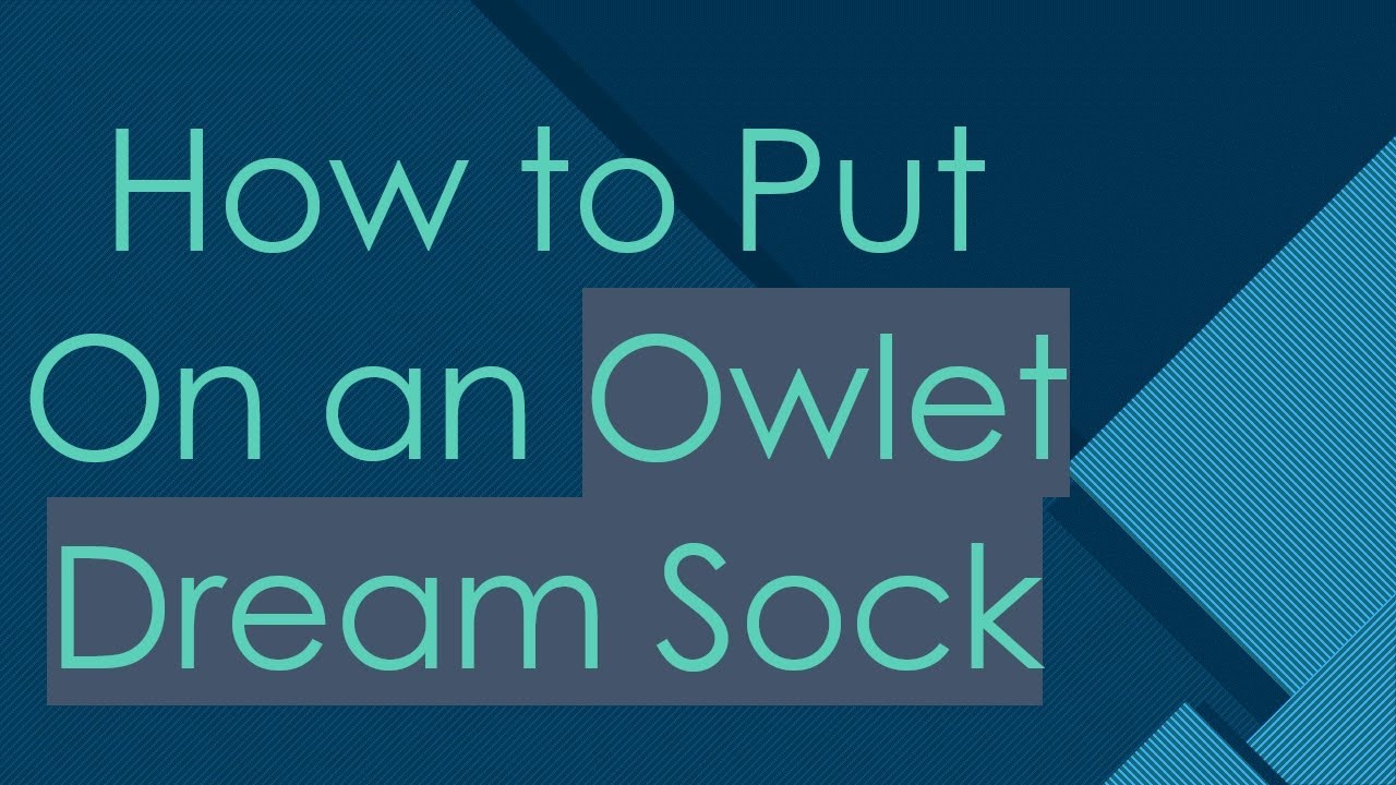 how-to-put-on-an-owlet-dream-sock-youtube