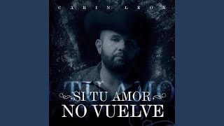 Si Tu Amor No Vuelve (En Vivo) - Carín León