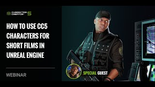 Webinar How To Use Cc5 Characters For Short Films In Unreal Engine