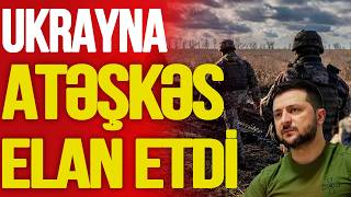 SON DƏQİQƏ: Ukrayna ATƏŞKƏS elan etdi, Zelenski BƏYANAT yaydı - "Ana Xəbər" screenshot 2