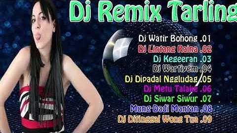 Top 9 DJ REMIX TARLING Kompilasi 2022 Cocok Untuk Santai
