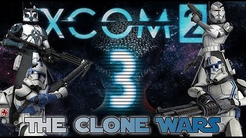 [3] XCOM 2: The Clone Wars ~ A SPARK in the Dark