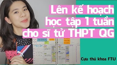 Lên kế hoạch học tập 1 tuần cho sĩ tử THPT QG |Tâm sự của cựu thủ khoa ĐH Ngoại Thương | Go With Mai