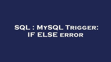 SQL : MySQL Trigger: IF ELSE error