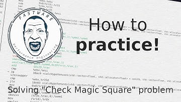 Fastware - How to practice! - Solving "Check Magic Square" problem