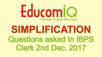 Simplification questions asked in IBPS Clerk Exam held on 2nd December 2017