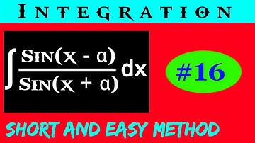 ∫Sin(x-α)/Sin(x+α) dx || Video - 16 || Integration of Sin(x-alpha)/Sin(x+alpha) ||Sin(x-α)/Sin(x+α)