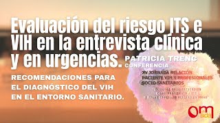 Evaluación del riesgo ITS e VIH en la entrevista clínica y en urgencias por Patricia Trenc