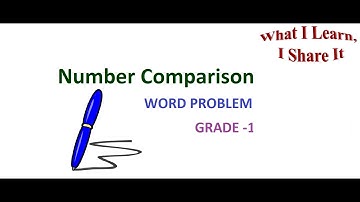 Word Problem involving Comparison of numbers | Grade 1 Math | Learn and Share