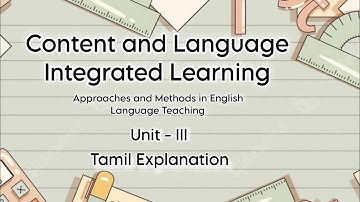 Content and Language Integrated Learning | Tamil Explanation | Unit III | Approaches & Methods | MA