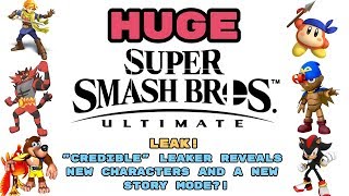 HUGE Super Smash Bros. Ultimate Leak! "Credible" Leaker Reveals New Characters, and NEW STORY MODE?!