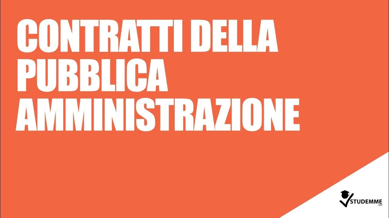 I Contratti Della Pubblica Amministrazione Riassunto CONTRATTI DELLA PUBBLICA AMMINISTRAZIONE VIDEO RIASSUNTO GIUSTIZIA