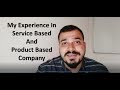My Experience In Service Based and Product Based Company