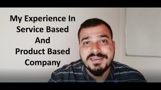 My Experience In Service Based and Product Based Company