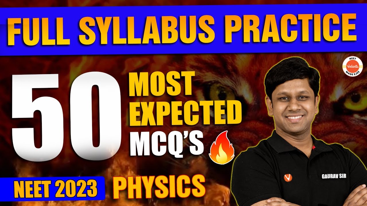 Crack NEET 2023 with These 50 Must Know MCQs | Full Syllabus Practice NEET Physics | Gaurav Gupta